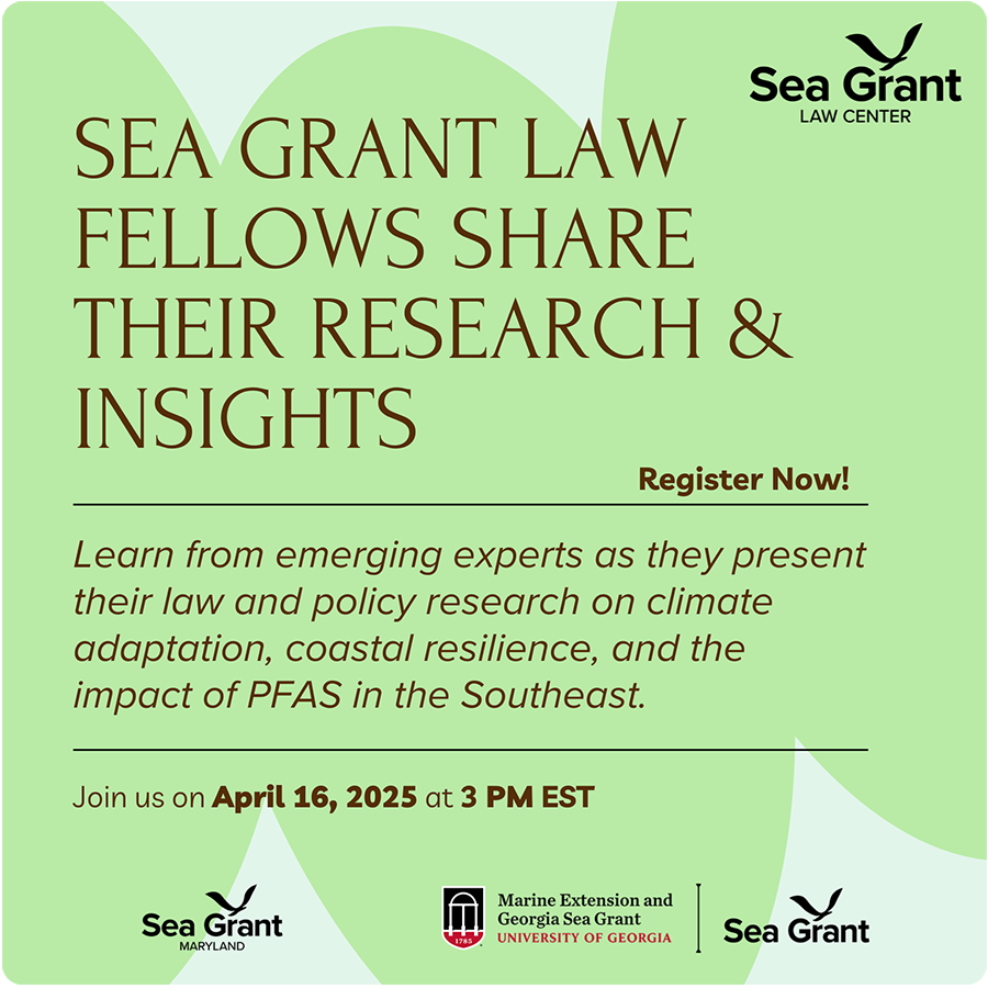 Pathways to Impact: Sea Grant Law Fellows Share Their Research